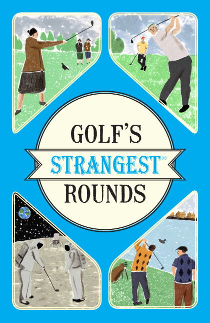 Golf's Strangest Rounds pub Portico 9781910232934